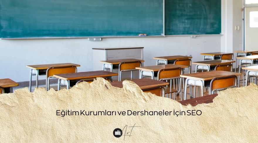 Eğitim Kurumları ve Dershaneler İçin SEO: Kayıt Döneminde Velilerin Karşısına Çıkan İlk Kurum Olun